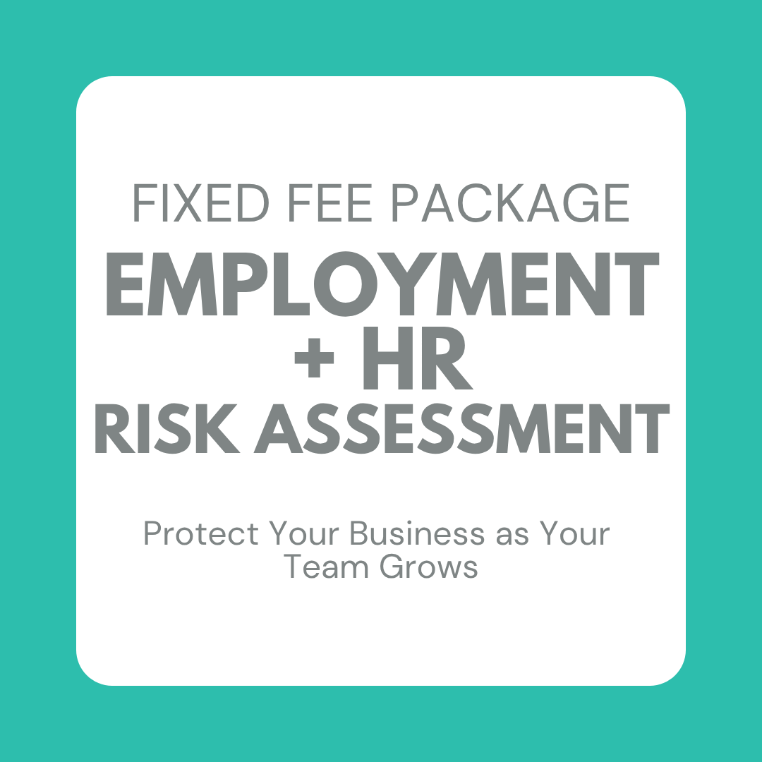 Fixed Fee Package: Employment + HR Risk Assessment, Protect Your Business as Your Team Grows