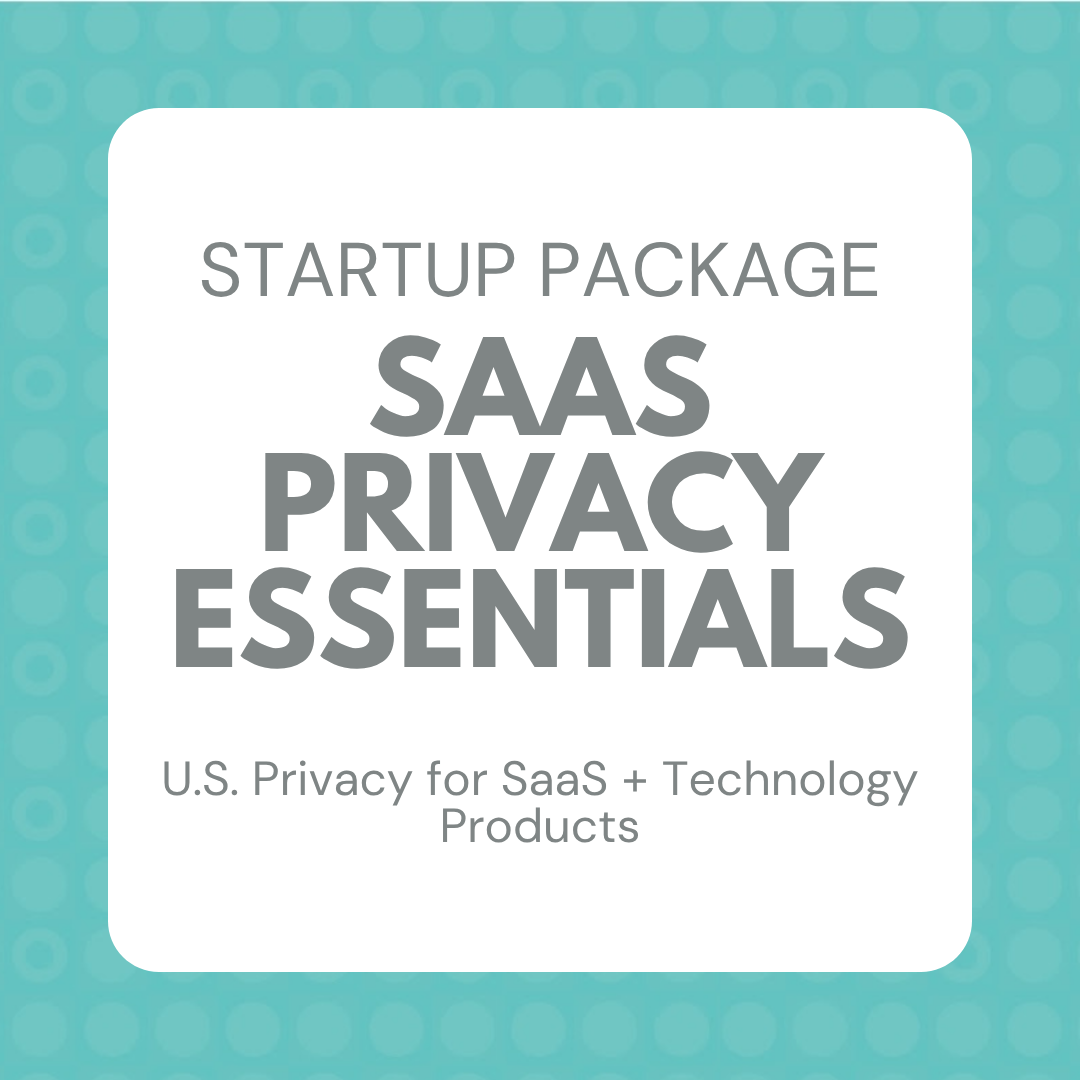 Startup Package: SaaS Privacy Essentials, U.S. Privacy for SaaS + Technology Products