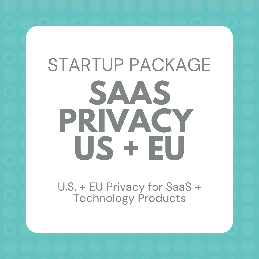 Startup Package: SaaS Privacy US + EU, U.S. + EU Privacy for SaaS + Technology Products
