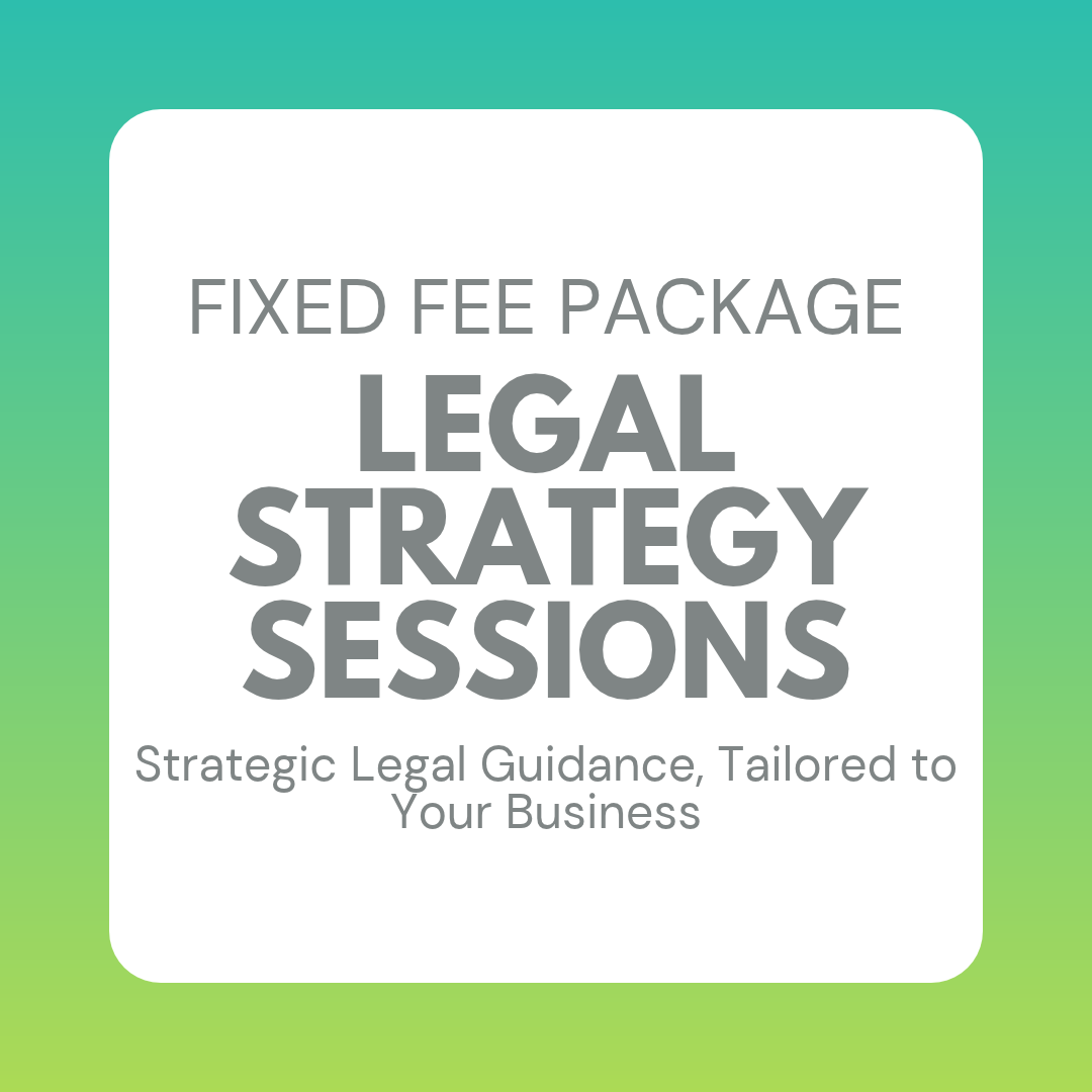 Fixed Fee Package: Legal Strategy Sessions, Strategic Legal Guidance Tailored to Your Business