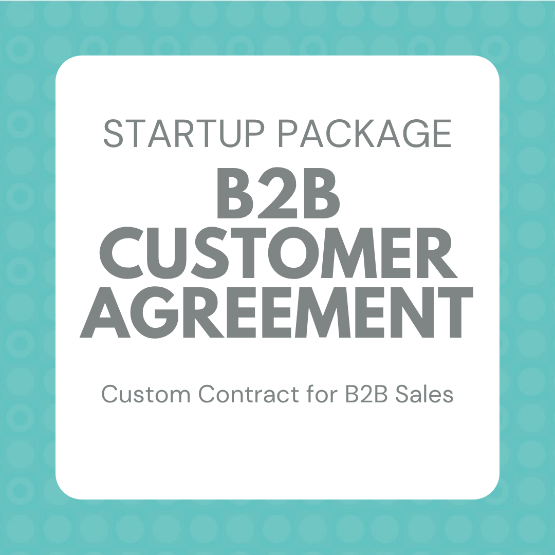 Startup Package: B2B Customer Agreement, Custom Contract for B2B Sales
