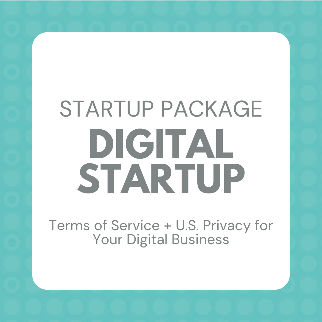 Startup Package: Digital Startup, Terms of Service + U.S. Privacy for Your Digital Business