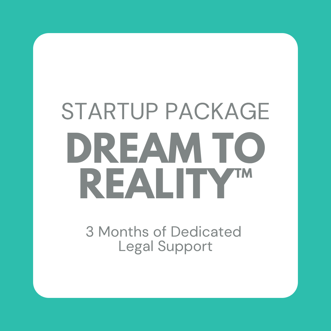 Startup Package: Dream to Reality, 3 Months of Dedicated Legal Support