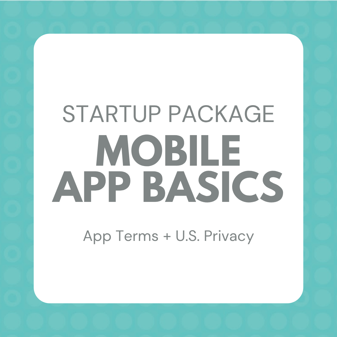 Startup Package: Mobile App Basics, App Terms + U.S. Privacy