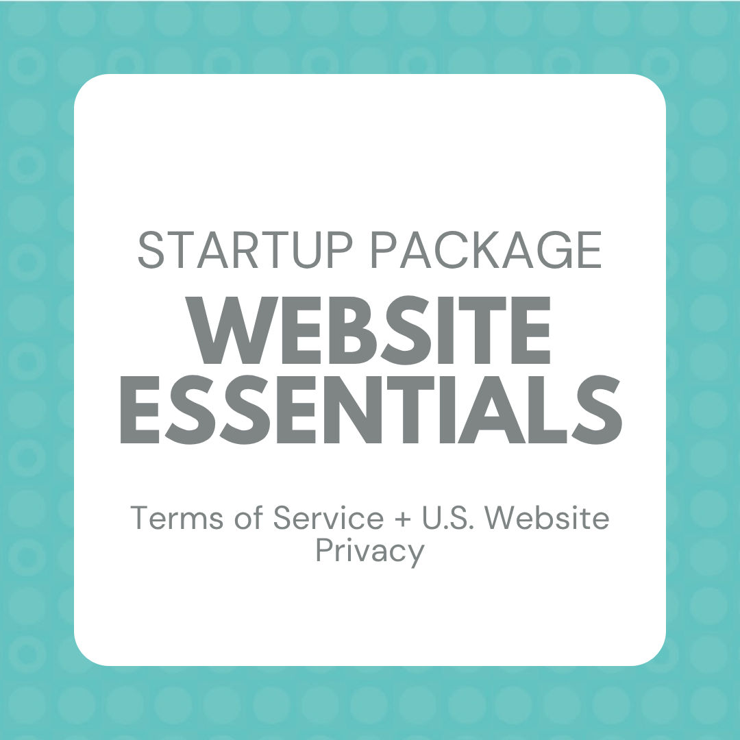 Startup Package: Website Essentials, Terms of Service + U.S. Website Privacy